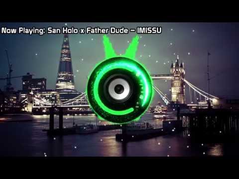 San Holo x Father Dude - IMISSU (Bass Boosted)