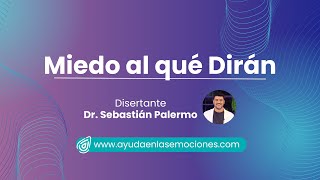 MIEDO AL QUE DIRÁN // Dr Sebastián Palermo