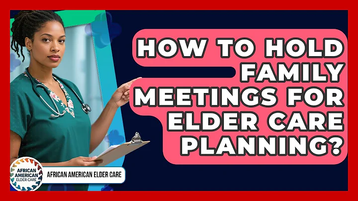 How To Hold Family Meetings For Elder Care Planning? - African American Elder Care