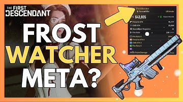 IS FROST WATCHER A META WEAPON? BEST Gley Hailey Serena & Viessa Builds | The First Descendant Guide