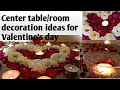 Center table decoration ideas for Valentine's day | Room decoration ideas / Flower decoration ideas