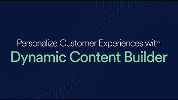 Personalize Customer Experiences with Dynamic Content Builder