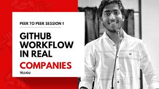 GitHub Workflow in Real Companies | Peer to Peer Session - 1 | Telugu