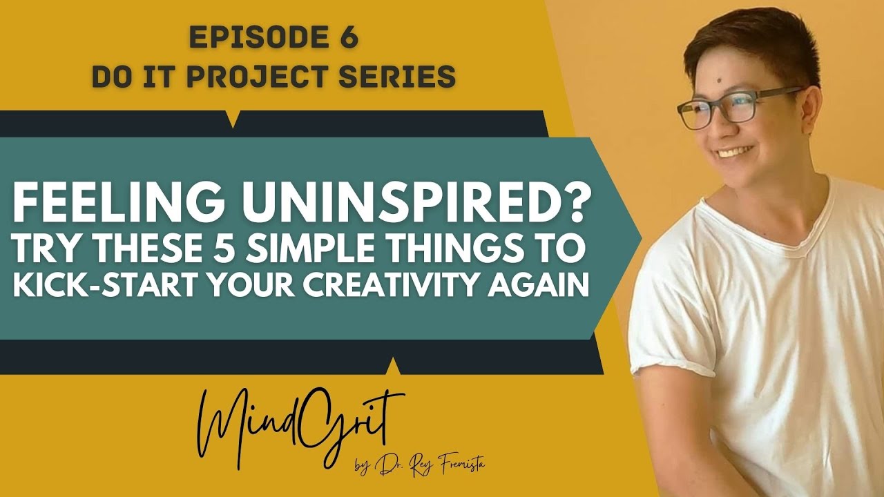 Uninspired Creativity Feeling Uninspired? Try These 5 Simple Things to Kick-Start Your ...