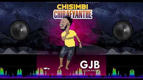 GJB Chisimbi Chibafyanthe official AUDIO.