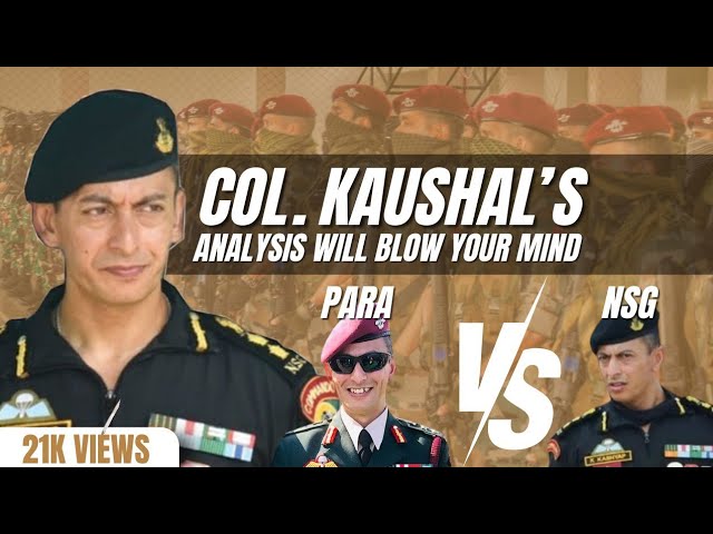 NSG vs Para SF! Col Kaushal 's  Analysis Will Blow Your Mind!