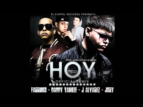 Farruko - Hoy (Full Remix) Ft. Daddy Yankee, Jory Boy & J Alvarez