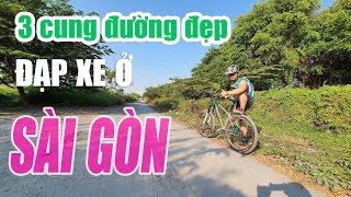 3 cung đường đạp xe đẹp & xanh mát giữa Sài Gòn | 3 green trails for cycling in Saigon