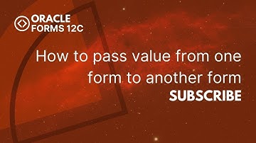 How to Pass Value From one Form to Another Form Oracle Forms 12c
