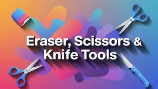 How To Use Eraser, Scissors & Knife Tools In Illustrator (Class 38)