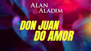 Video thumbnail of "Alan & Aladim  - Don Juan do amor Lançamento 2023 ( Lyric video )"