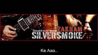 Video thumbnail of "Silversmoke - Zakham"