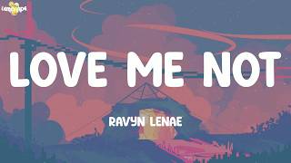 Love Me Not - Ravyn Lenae (Lyrics) | Djo, Charlie Puth, P!nk,...