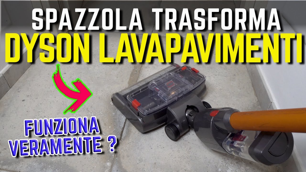 DYSON LAVAPAVIMENTI trasforma il Dyson con la SPAZZOLA LAVAPAVIMENTI