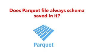 Does Parquet file saves Schema?