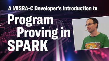 A MISRA-C Developer’s Introduction to Program Proving in SPARK — Embedded World 2019