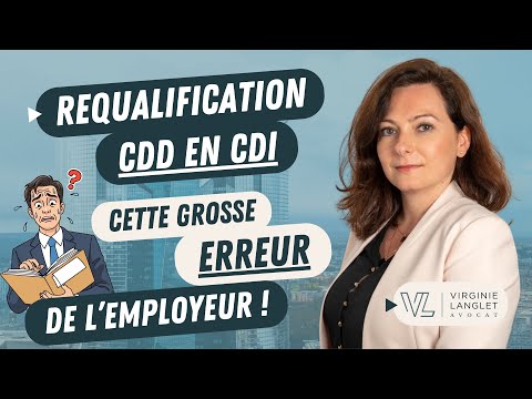 Requalification CDD en CDI : l'erreur de l'employeur