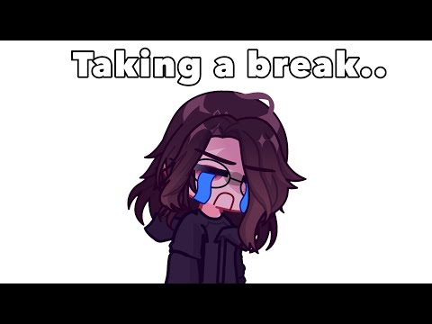 Taking a break (for 2 weeks)..