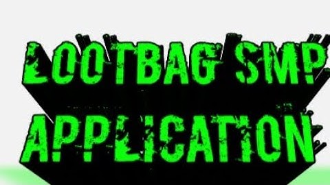 LootBag SMP Application.The Most destructive SMP