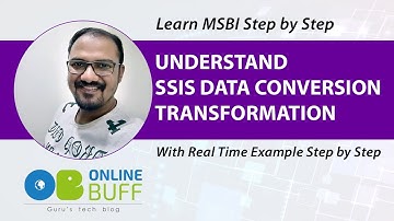 SSIS Data Conversion Transformation with Step by Step Example : Learn MSBI