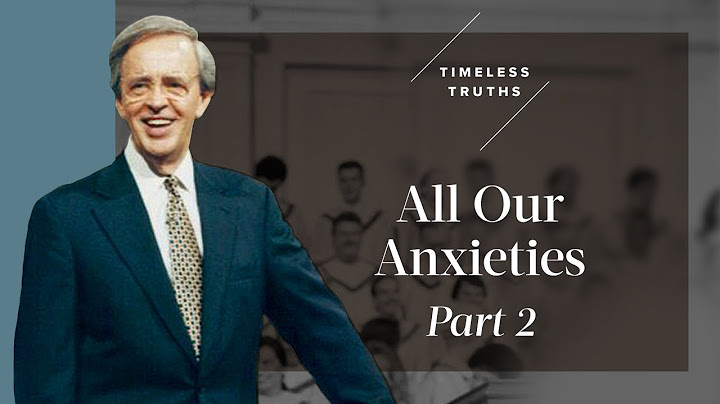 All Our Anxieties - Part 2 | Timeless Truths – Dr. Charles Stanley