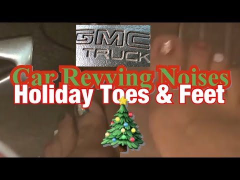 Car Revving Noises with My Holiday Toes & Feet | Car Revving Sounds | GMC Truck | Barefoot