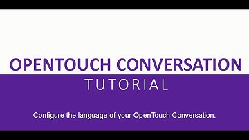 OpenTouch Conversation 2.2 Tutorial – Change the language