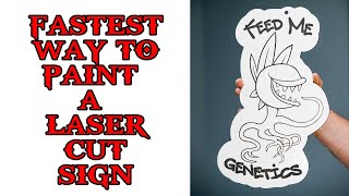 Quickest way to paint a laser cut sign