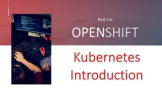 openshift for beginners - kubernetes introduction