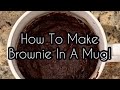 How To Make A Brownie In A Mug!!