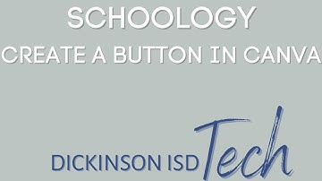 Create Schoology Button   Canva