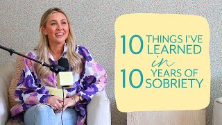 THE LIVING FULLY PODCAST: 10 Things I've Learned in 10 Years of Sobriety | #90