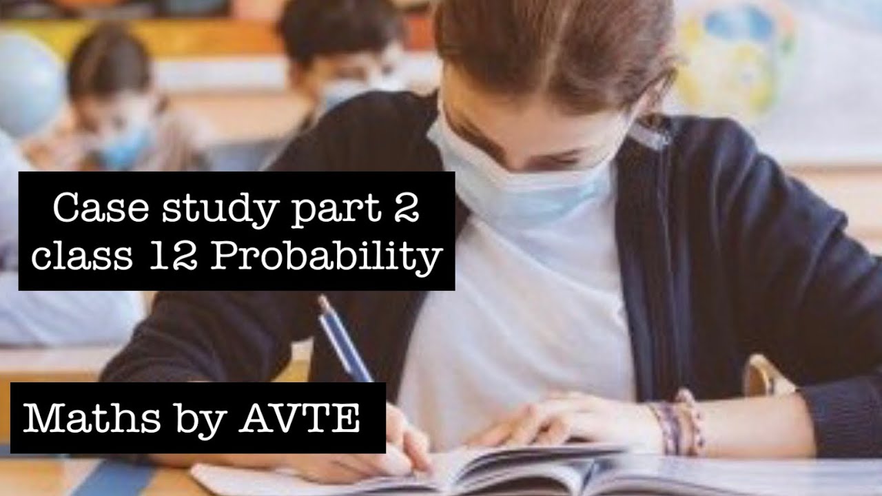 case study class 12 maths probability