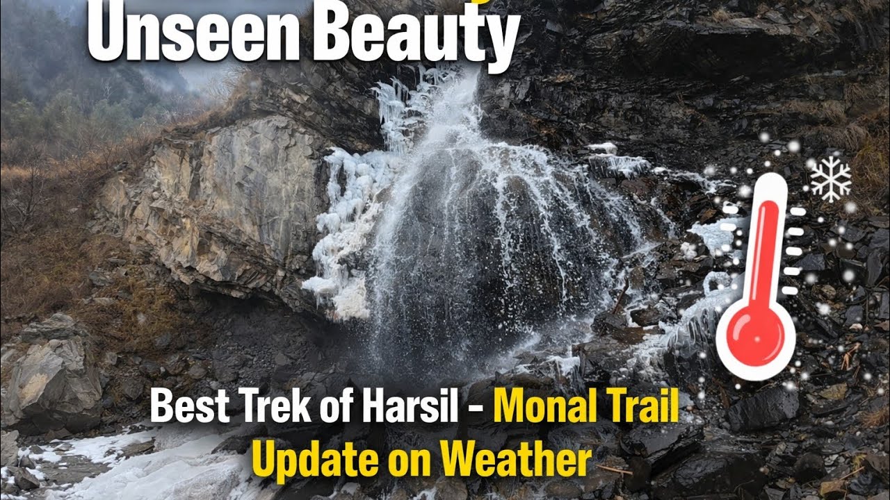 Harsil Valley - Hidden waterfall from Purali Village, Best Trek Of Harsil - Monal Trail, Weather 