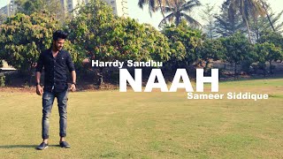 Naah - Harrdy Sandhu Feat. Nora Fatehi | Jaani | B Praak | Sameer Siddique | Dance Cover