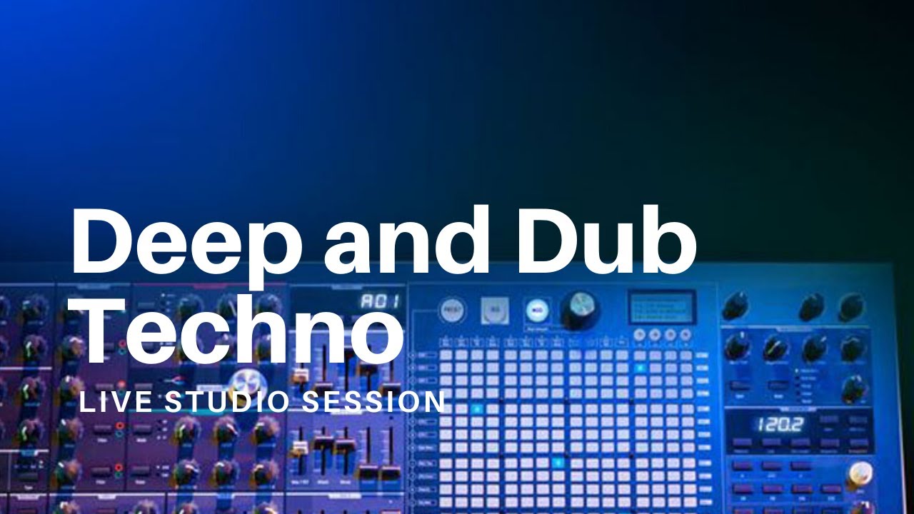 Deep and Dub Techno - Live Studio Session