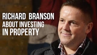 Full RICHARD BRANSON ADVICE ABOUT INVESTING IN PROPERTY - Kevin Green on London Real Guide