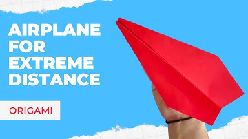 How to Fold an Origami Airplane for Extreme Distance