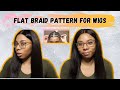 Flat Braid Pattern For Wigs, Protective Style (Beginner Friendly)