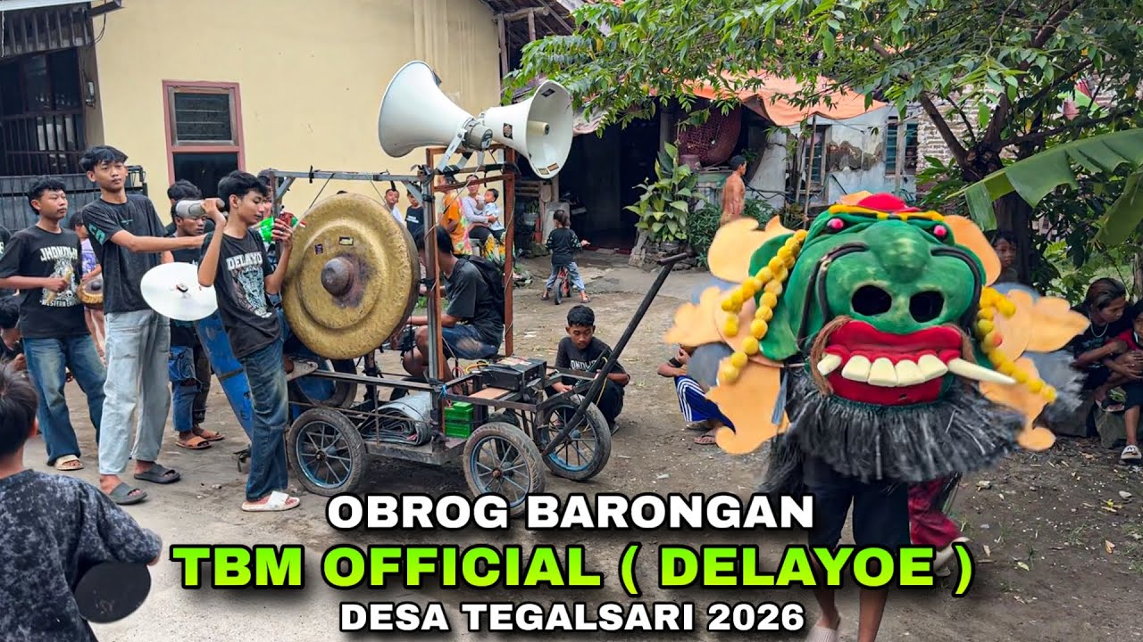 Obrog Barongan TBM OFFICIAL ( DELAYOE ) Desa TEGALSARI 2026 ❗️ Obrog Cirebon