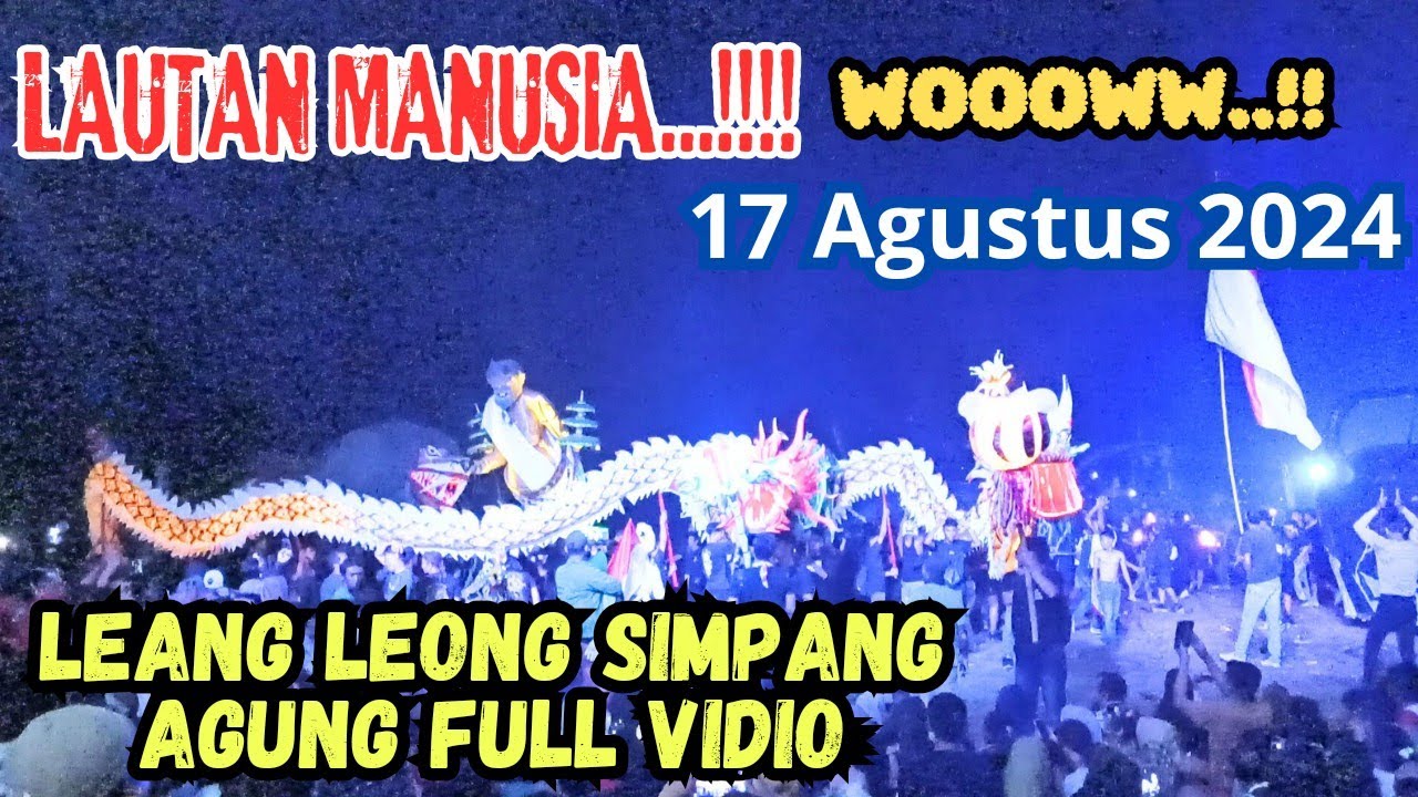 Leang Leong Simpang Agung Full Vidio 17 Agustus 2024