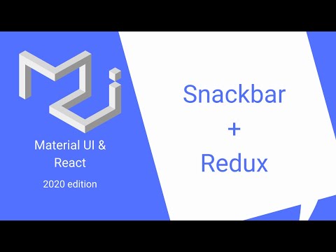 React & Material UI #24: Snackbars + Snackbars & Redux