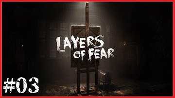 【実況】精神崩壊した画家の恐怖体験 #03【Layers of Fear】
