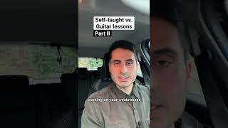 Self-taught vs. Guitar lessons: what should you choose? Part II #guitar #learnguitar