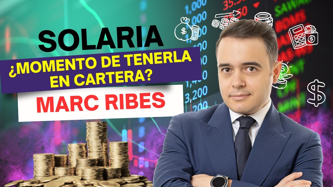 Consultorio | Solaria, disparada en bolsa: ¿es momento de tenerla en cartera? Esto dice Marc Ribes.