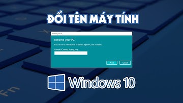 Hướng dẫn cách đổi tên máy tính trên Windows 10