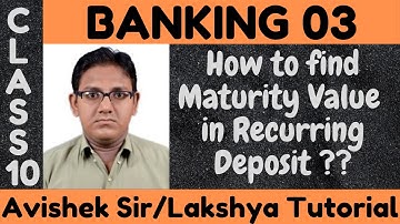 How to find Maturity Value in Recurring Deposit | Formula/Basics | Banking Lecture 03 | Class 10