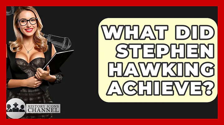 What Did Stephen Hawking Achieve? - History Icons Channel