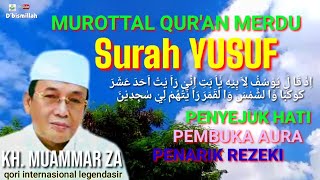 MUROTTAL PEMBUKA AURA SURAT YUSUF | bacaan merdu penenang hati & fikiran the real legend Muammar ZA