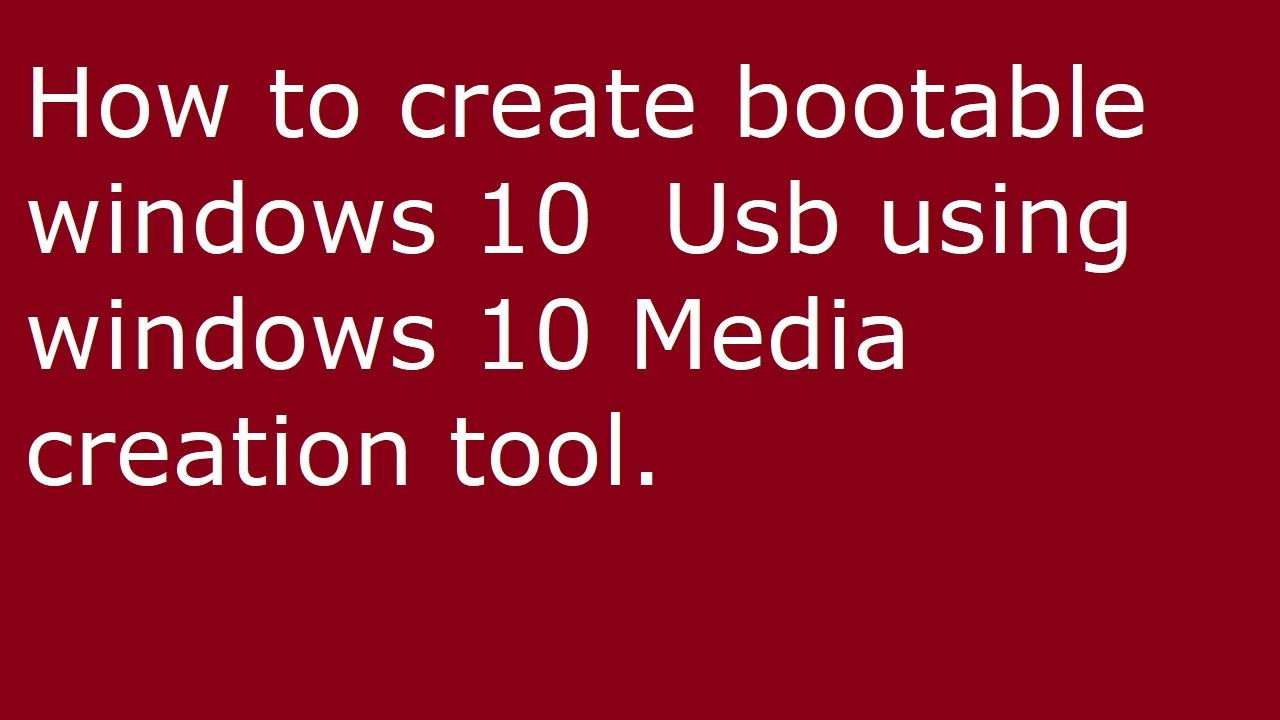 How to create bootable windows 10 Usb using windows 10 ...